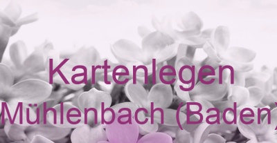 Kartenlegen Mühlenbach (Baden) | Top-Experten für Kartenlegen, Wahrsagen, Hellsehen, Zukunftsdeutung.